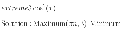 The extreme 3cos^2(x) is Maximum(pin,3),Minimum(pi/2+pin,0)